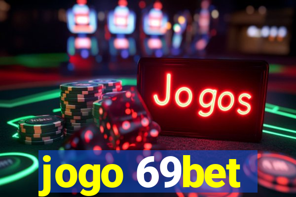 jogo 69bet